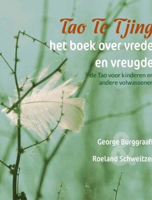 Tao Te Tjing, het boek over vrede en vreugde