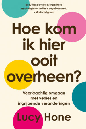Hoe kom ik hier ooit overheen?